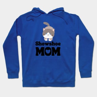 Snowshoe Mom / Snowshoe Cat Owner / Snowshoe Cat Mama / Funny Cat Shirt / Gift for Snowshoe Cat Lover Hoodie